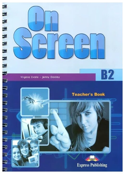 Virginia Evans, Jenny Dooley "On Screen: Level B2: Teacher's Book ...