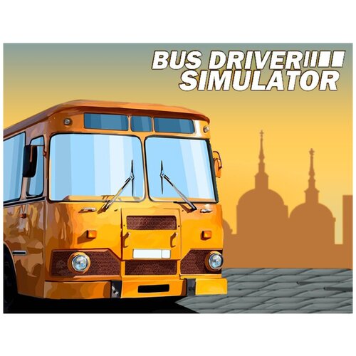 Bus Driver Simulator bus driver simulator – russian soul дополнение [pc цифровая версия] цифровая версия