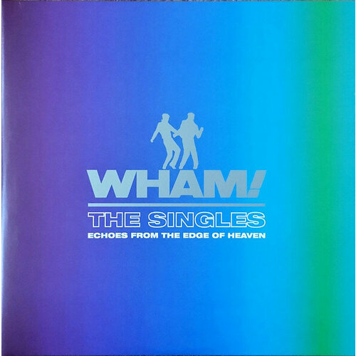 Виниловая пластинка WHAM! - Singles: Echoes From The Edge Of Heaven (Blue Vinyl LP) wham виниловая пластинка wham make it big