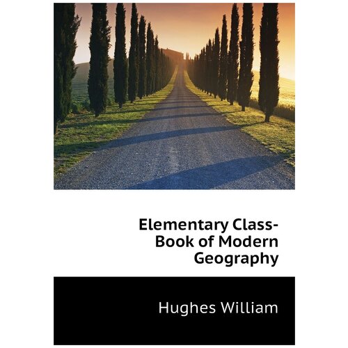 Elementary Class-Book of Modern Geography