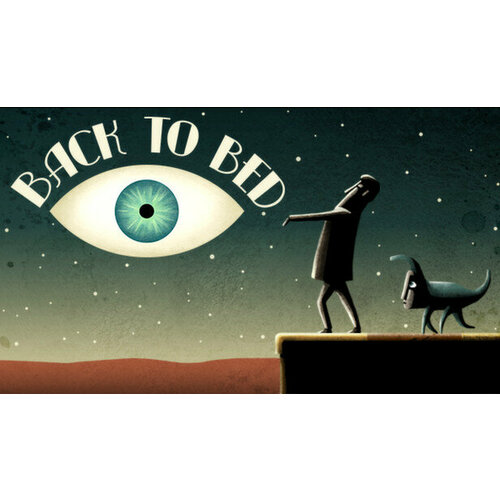 Игра Back to Bed для PC STEAM Регион активации Российская Федерация электронная версия 29₽