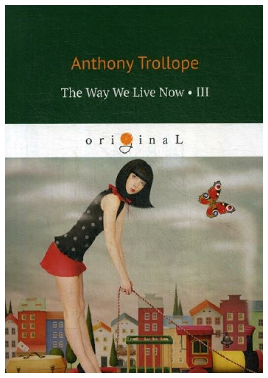 The Way We Live Now 3 (Trollope A.) - фото №2