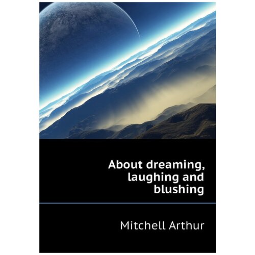 About dreaming, laughing and blushing