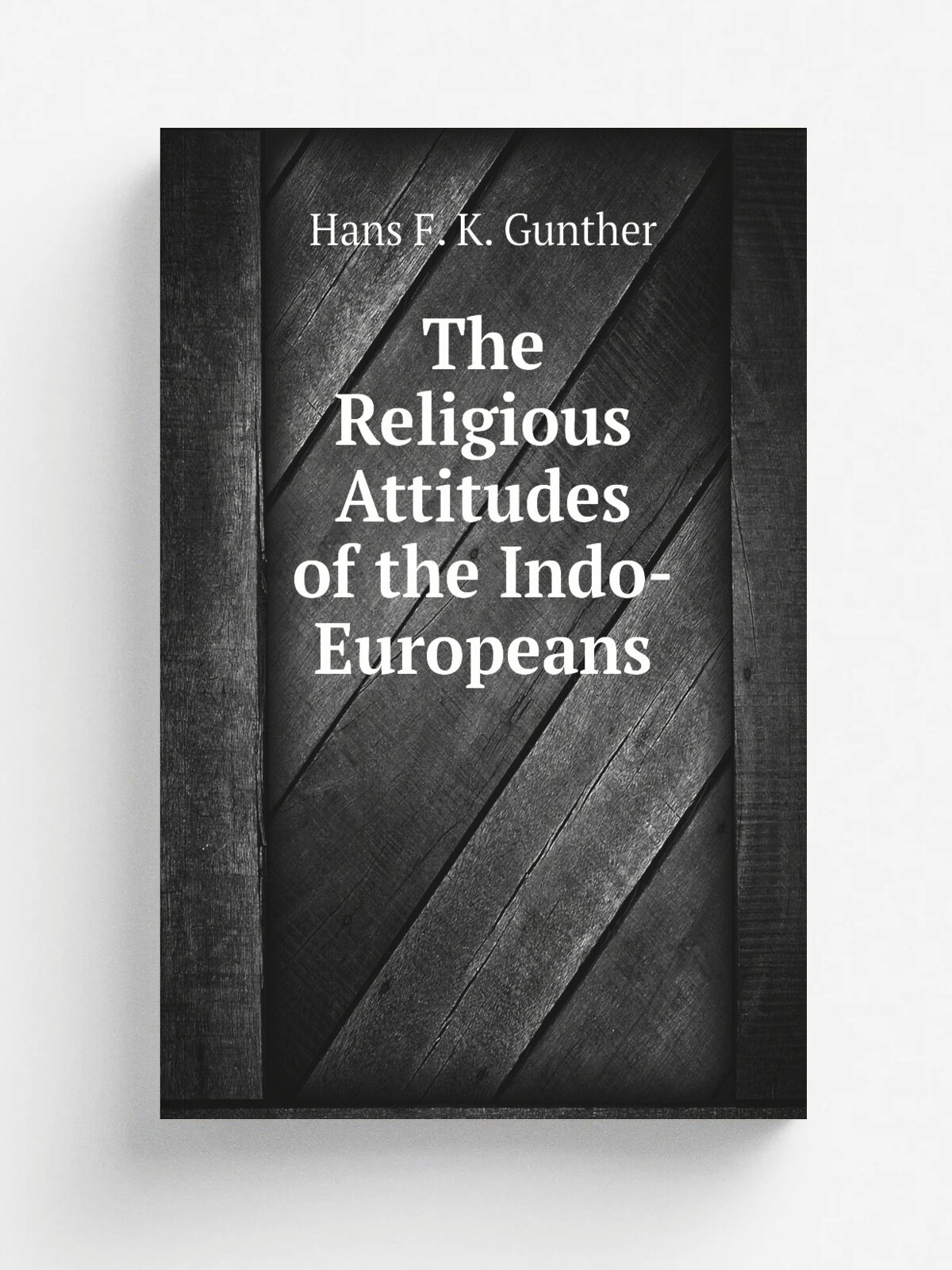 The Religious Attitudes of the Indo-Europeans | Hans F. K. Gunther | Репринт