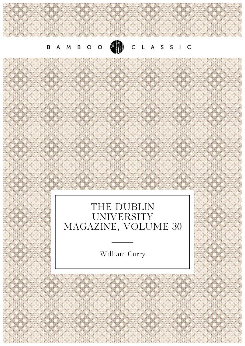 The Dublin University magazine, Volume 30