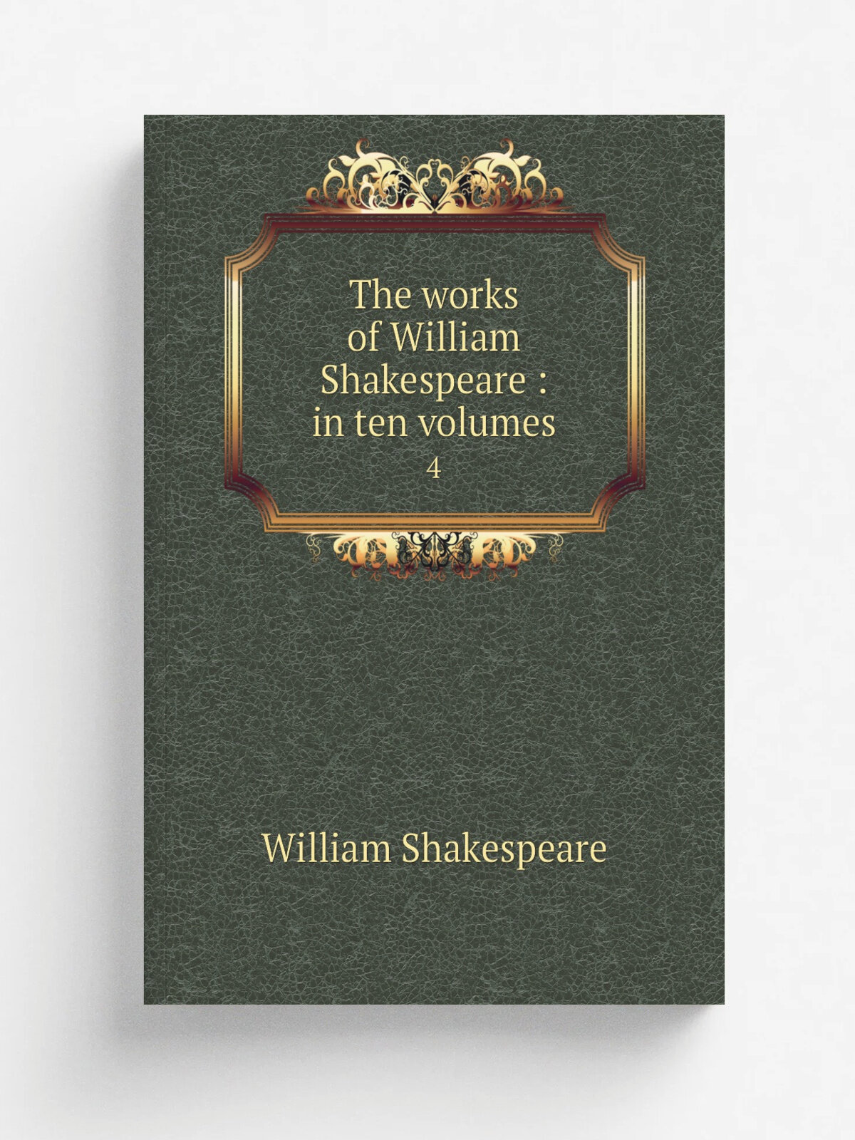 The works of William Shakespeare : in ten volumes. 4 | Шекспир Уильям | 1904 | Stratford-on-Avon : Shakespeare Head Press | Репринт