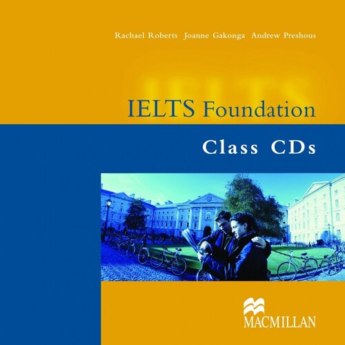 Rachael Roberts, Joanne Gakonga, Andrew Preshous "IELTS Foundation: Class CDs (аудиокурс на 2 CD)"