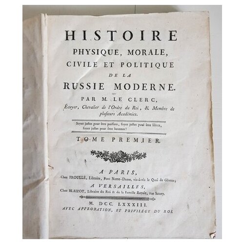 "Histoire physique, morale, civile et politique de la Russie Moderne. Том 1, 2 и 3". M. Le Clerc 1785 г.