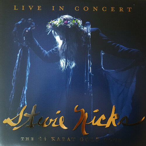 Nicks Stevie Виниловая пластинка Nicks Stevie Live In Concert, The 24 Karat Gold Tour