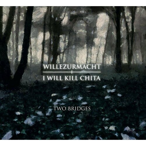Компакт-диск Warner I Will Kill Chita / Willezurmacht – Two Bridges