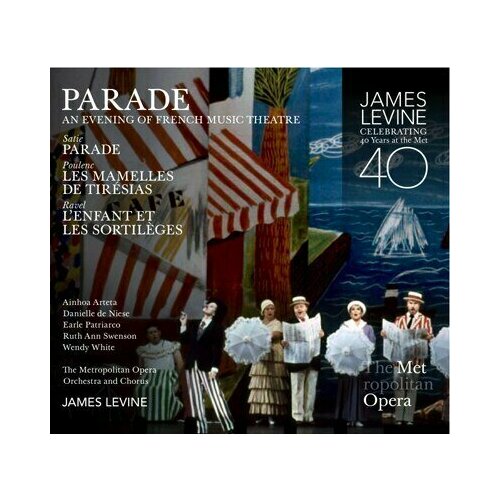 AUDIO CD Satie. Parade; Poulenc. Les mamelles de Tiresias; Ravel. L'Enfant et les sortileges. Metropolitan Opera. Levine. 16 march 2002. 2 CD