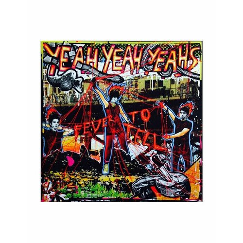 0602557902327 Виниловая пластинка Yeah Yeah Yeahs Fever To Tell 7500₽