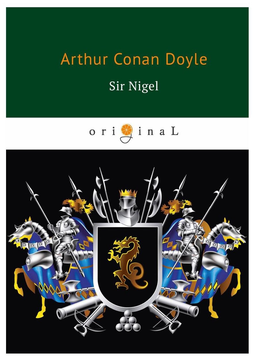 Conan Doyle Arthur "Sir Nigel"