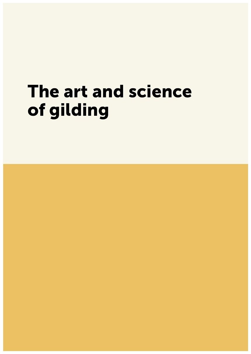 The art and science of gilding