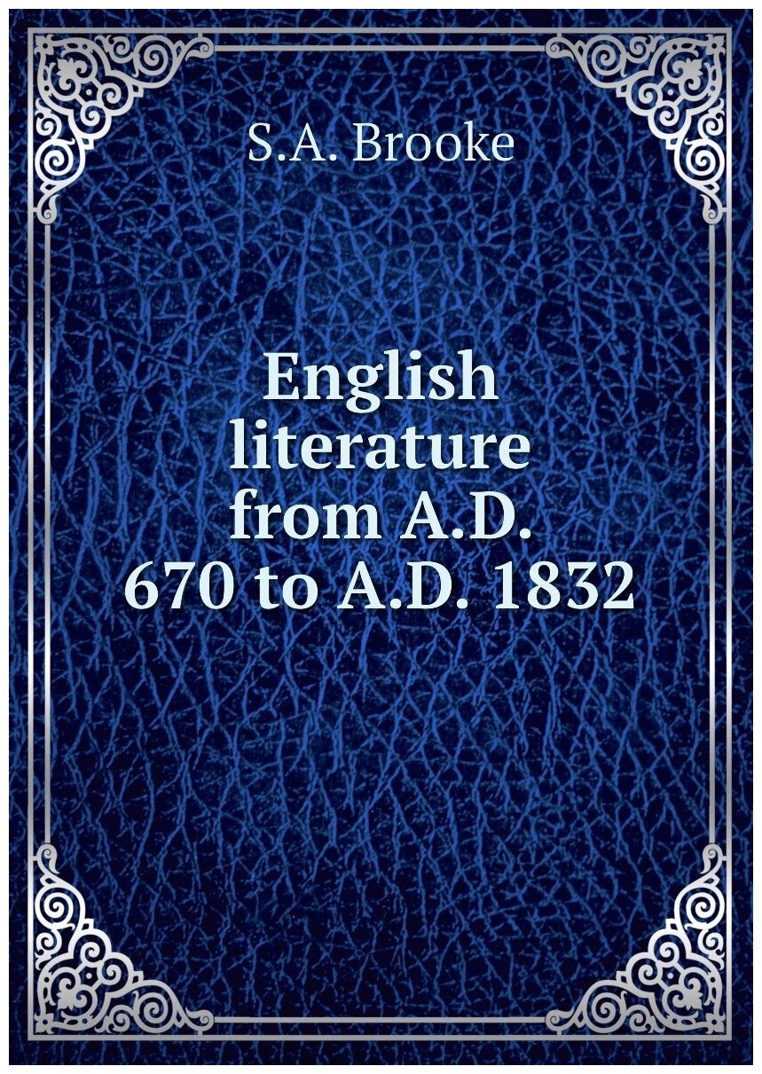 English literature from A.D. 670 to A. D. 1832