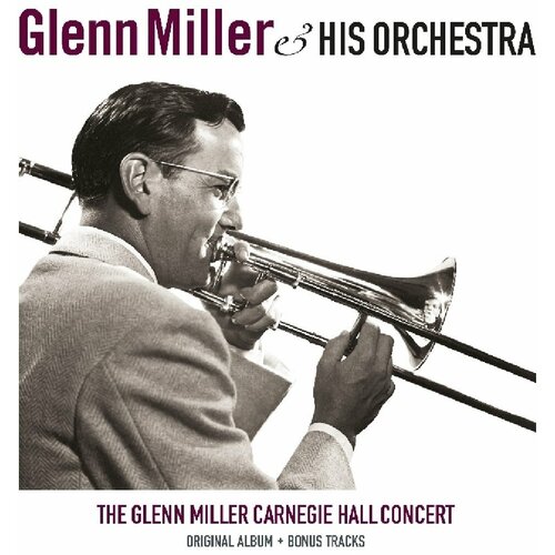 Виниловая пластинка Glenn Miller. Carnegie Hall Concert (LP)