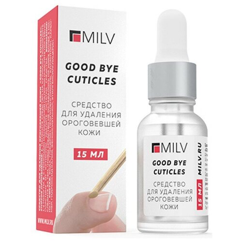 MILV Средство удаления кутикулы Good bye cuticles (пипетка), 15 мл гель для удаления кутикулы pink up средство для удаления кутикулы good bye cuticles