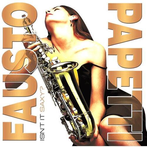 audio cd papetti fausto musica nel mondo Виниловая пластинка Nikitin Music Group, PAPETTI FAUSTO / Isn't It Saxy? (LP)