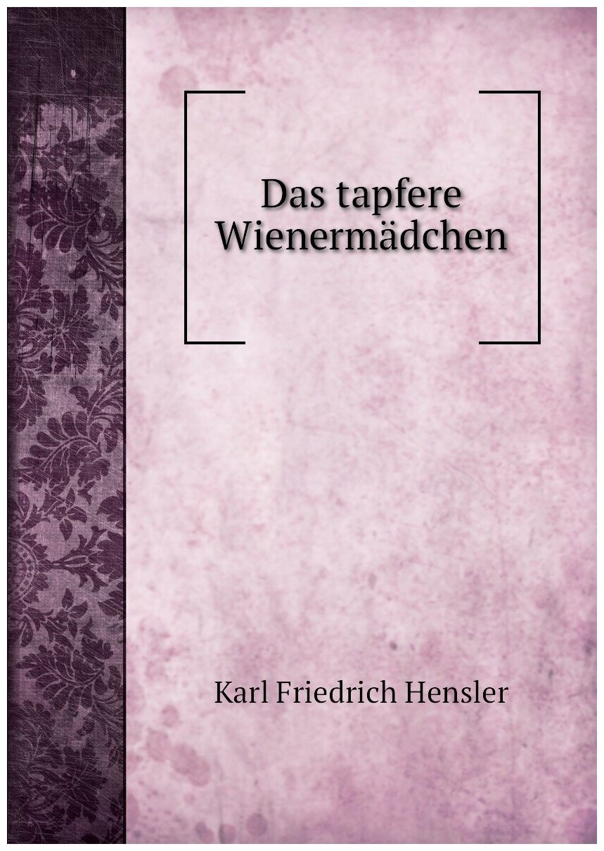 Das tapfere Wienermädchen