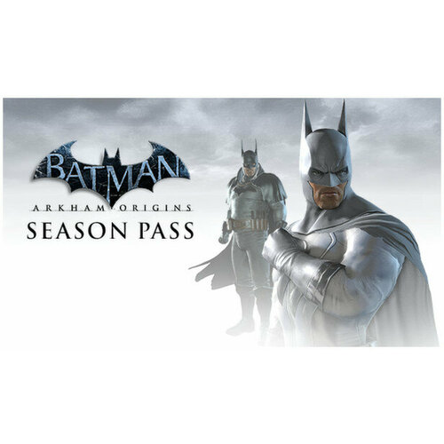Дополнение Batman Arkham Origins Season Pass для PC (STEAM) (электронная версия) lego batman 3 покидая готэм season pass [pc цифровая версия] цифровая версия