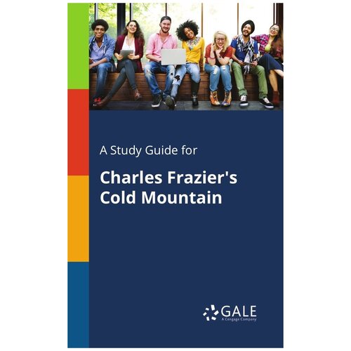 A Study Guide for Charles Frazier's Cold Mountain