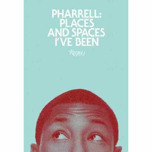 Pharrell Williams. Pharrell. Places and Spaces I've Been