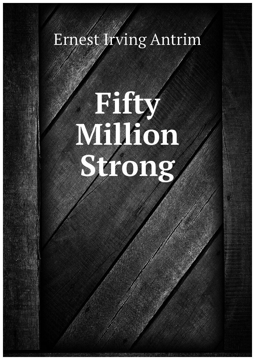 Fifty Million Strong