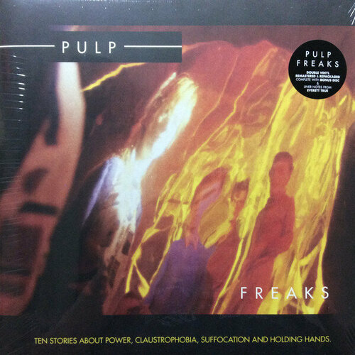 Pulp Виниловая пластинка Pulp Freaks Ten Stories About Power Claustrophobia Suffocation And Holding Hands 7547₽