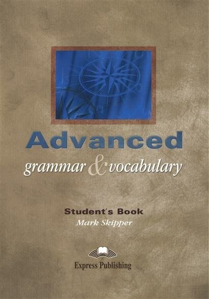 Advanced Grammar & Vocabulary. Student's Book. Proficiency. Учебник.
