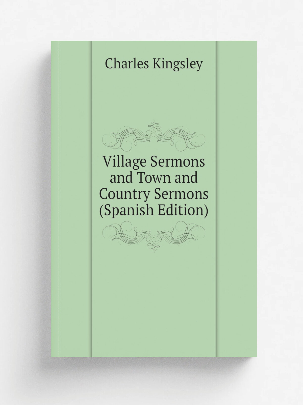Village Sermons and Town and Country Sermons (Spanish Edition) | Charles Kingsley | Репринт
