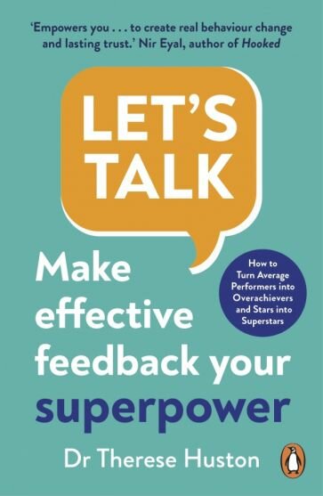 Let's Talk. Make Effective Feedback Your Superpower - фото №1