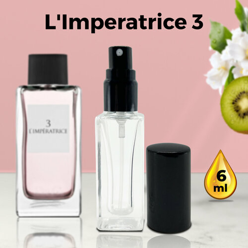L`Imperatrice 3 - Духи женские 6 мл + подарок 1 мл другого аромата духи женские imperatrice 1 6 мл