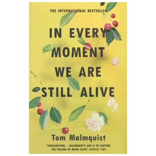 Malmquist T. "In Every Moment We Are Still Alive"