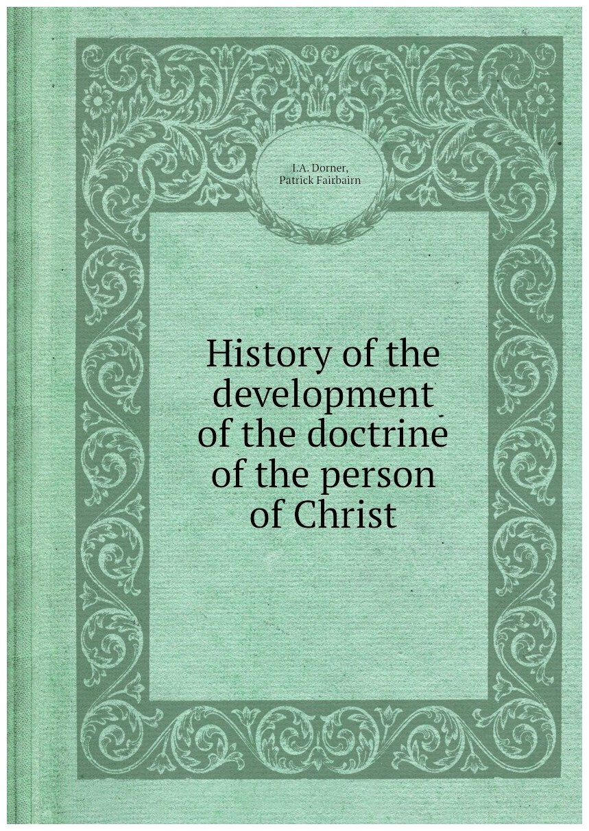 History of the development of the doctrine of the person of Christ