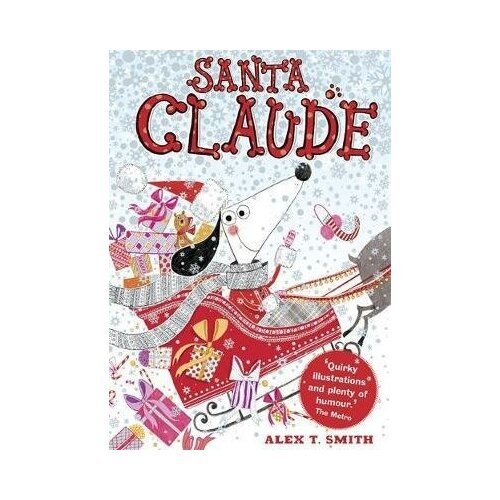 Alex T. Smith. Santa Claude. -