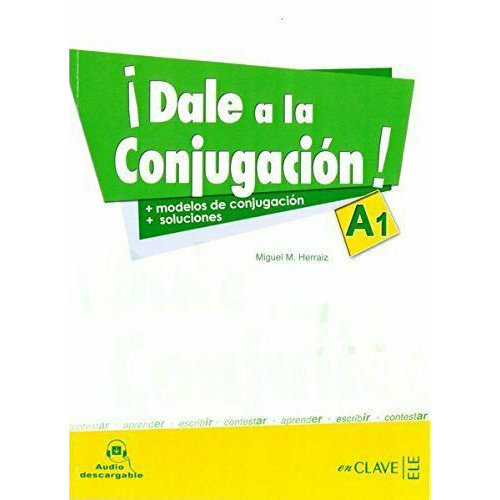 Herraiz Miguel M. "Dale a La Conjugacion!: Libro + Audio Descargable A1"