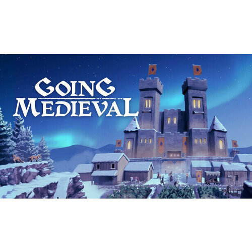 Игра Going Medieval для PC (STEAM) (электронная версия)