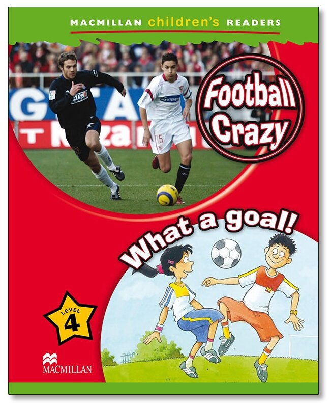 Football Crazy. What Goal. Level 4 A1 Beginners - фото №1