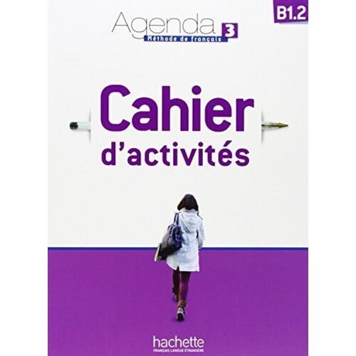 Agenda 3 B1.2. Methode de francais. Cahier d'activites (+ Audio CD)