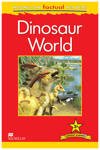 MacMillan Factual Readers Level: 3 + Dinosaur World