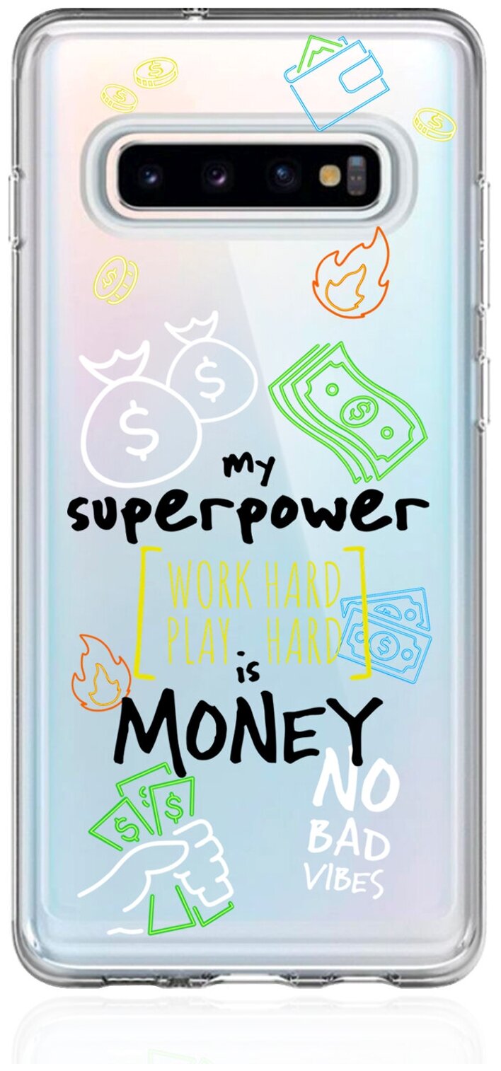 Прозрачный силиконовый чехол MustHaveCase для Samsung Galaxy S10 My Superpower is Money для Самсунг Галакси С10 Противоударный