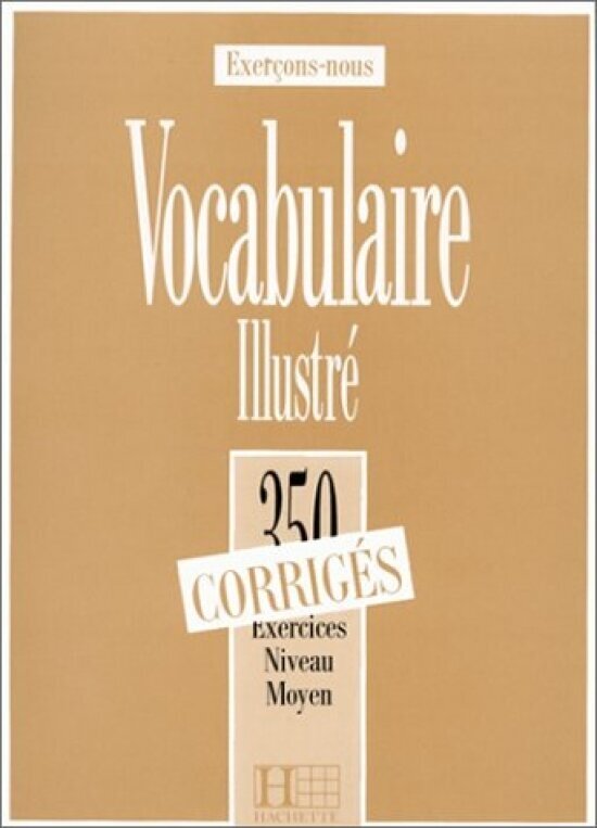 Les 350 Exercices - Vocabulaire - Moyen - Corriges