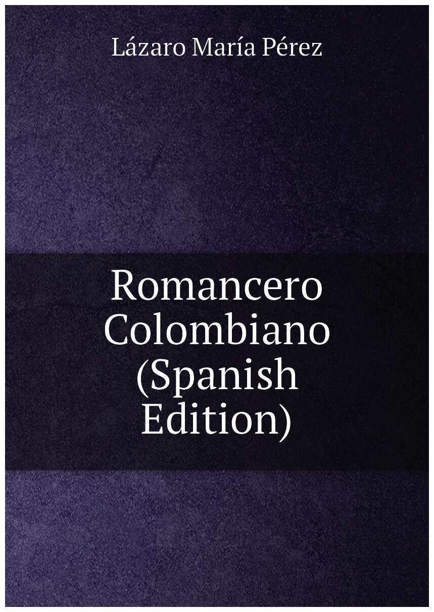 Romancero Colombiano (Spanish Edition)