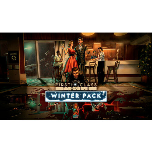 first class trouble supporter pack Дополнение First Class Trouble Winter Pack для PC (STEAM) (электронная версия)