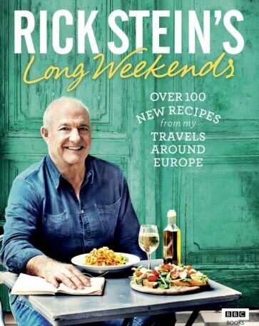 Rick Stein - Rick Stein's Long Weekends