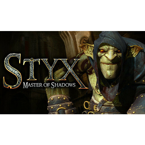 Игра Styx Master of Shadows для PC STEAM Регион активации Российская Федерация электронная версия 119₽