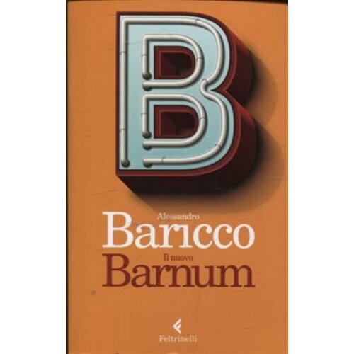 Baricco Il Nuovo Barnum