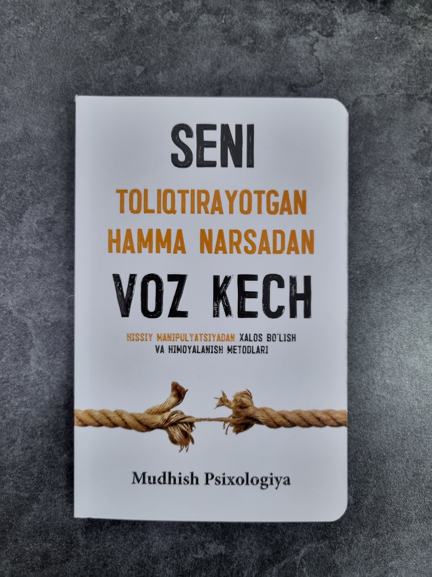 Seni toliqtirayotgan hamma narsadan voz kech, Книга на узбекском языке