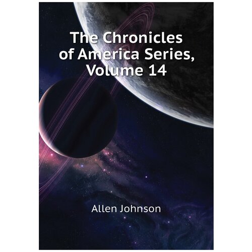 The Chronicles of America Series, Volume 14