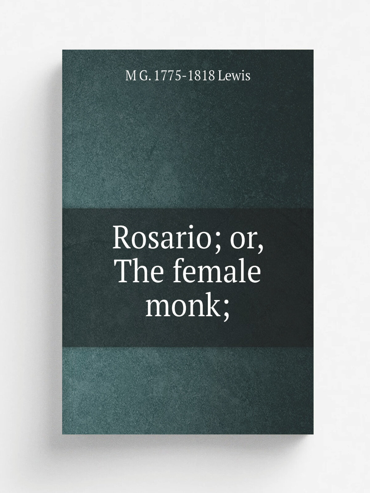 Rosario; or, The female monk;